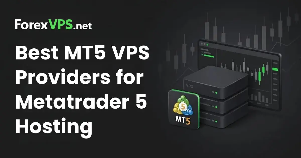 Best VPS for MetaTrader 5 in 2026: Lowest Latency Picks for EA Traders