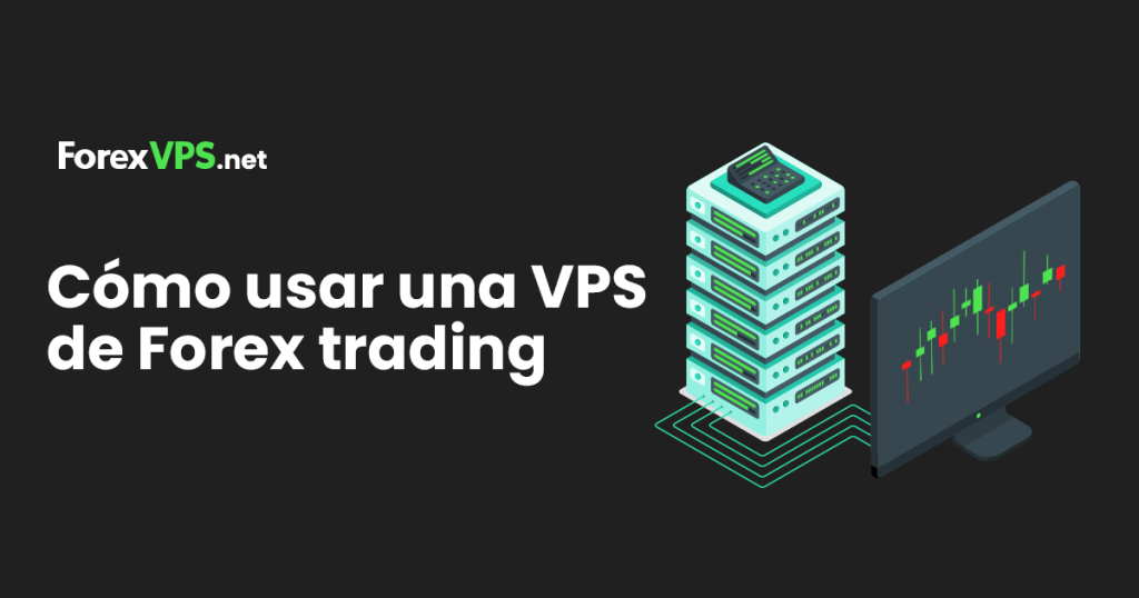 como usar un vps para operar en forex